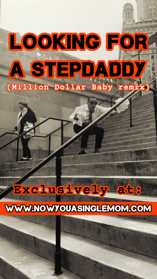 Looking for a StepDaddy (million dollar baby remix)